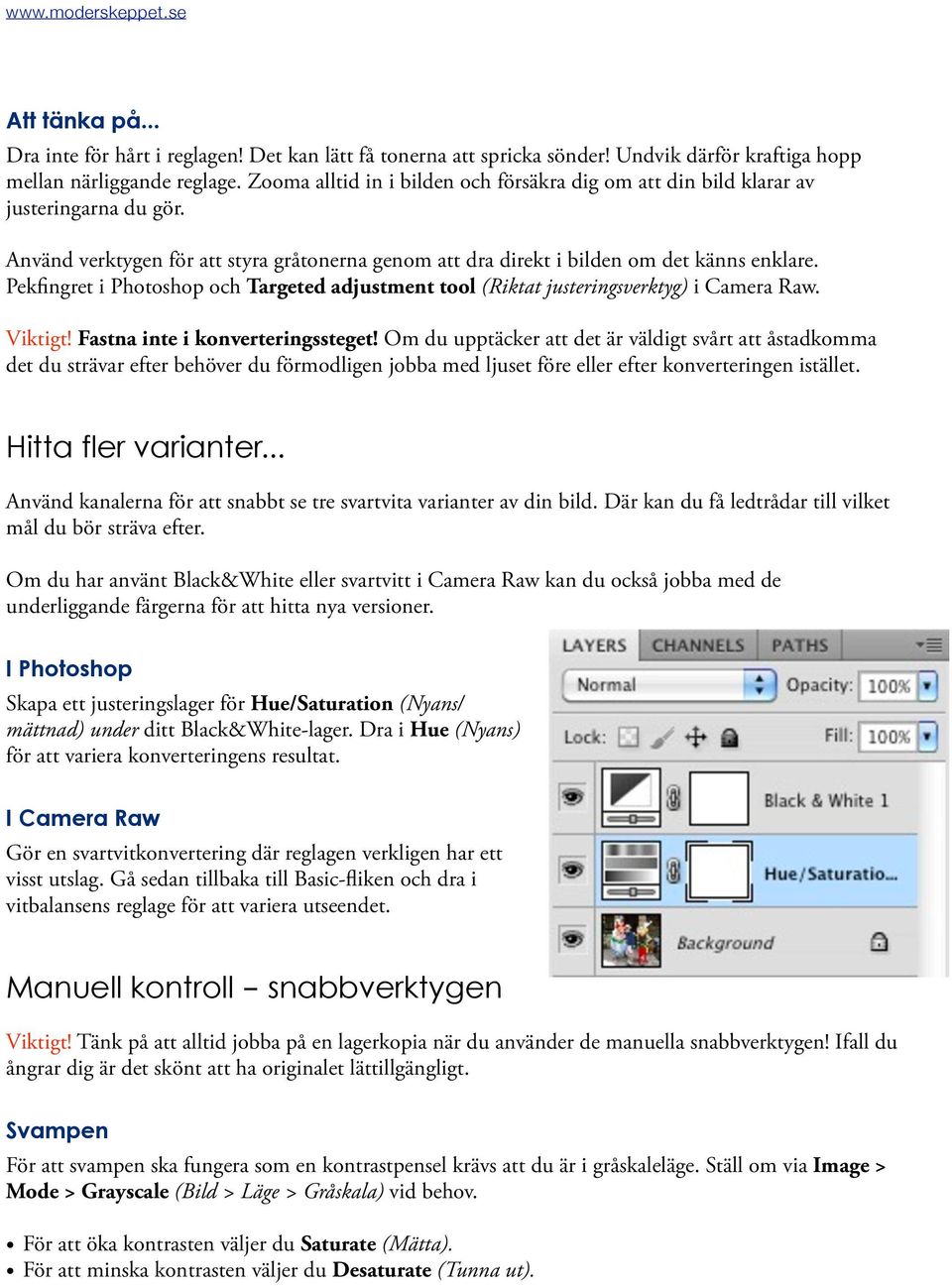 Pekfingret i Photoshop och Targeted adjustment tool (Riktat justeringsverktyg) i Camera Raw. Viktigt! Fastna inte i konverteringssteget!
