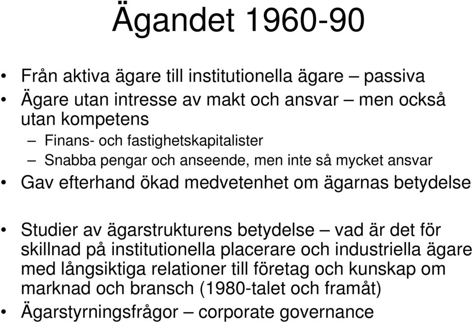 om ägarnas betydelse Studier av ägarstrukturens betydelse vad är det för skillnad på institutionella placerare och industriella