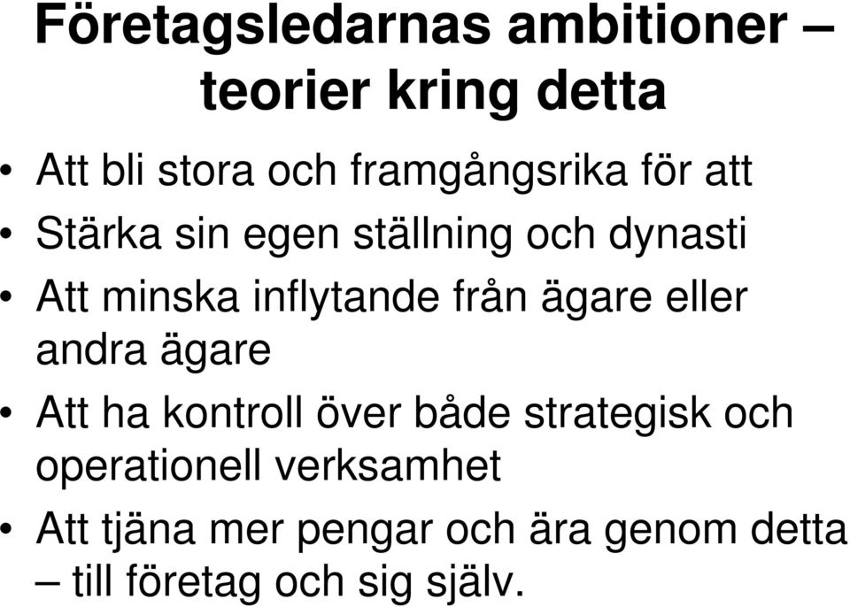 inflytande från ägare eller andra ägare Att ha kontroll över både strategisk