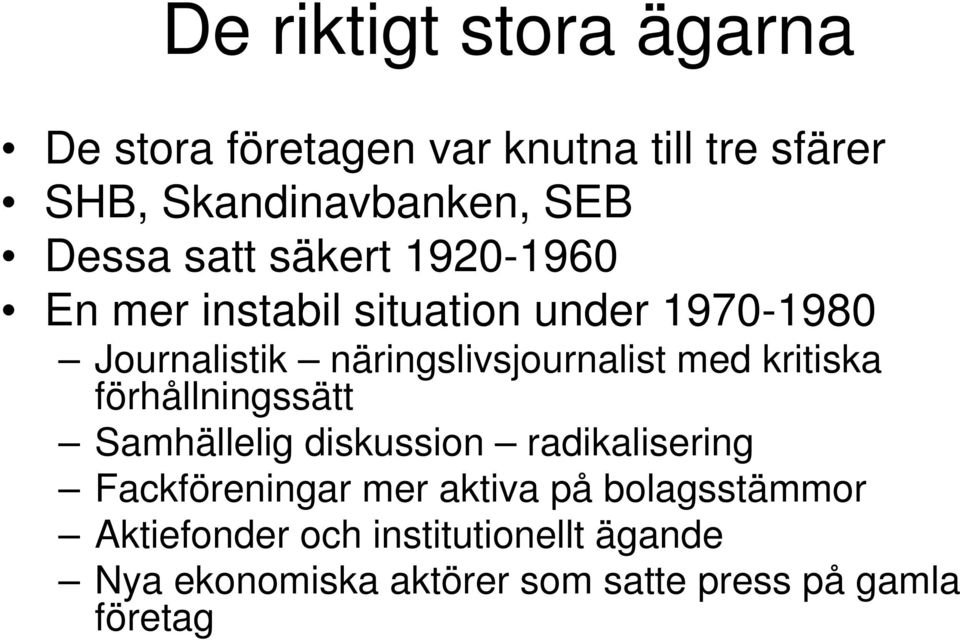 med kritiska förhållningssätt Samhällelig diskussion radikalisering Fackföreningar mer aktiva på