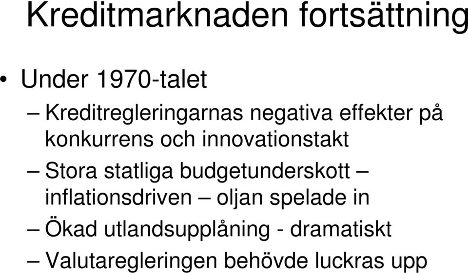 innovationstakt Stora statliga budgetunderskott inflationsdriven