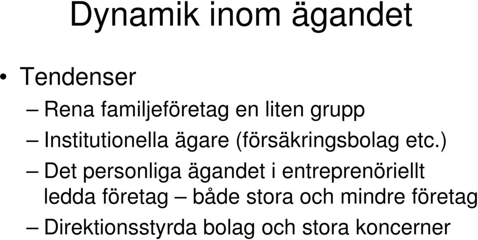 ) Det personliga ägandet i entreprenöriellt ledda företag