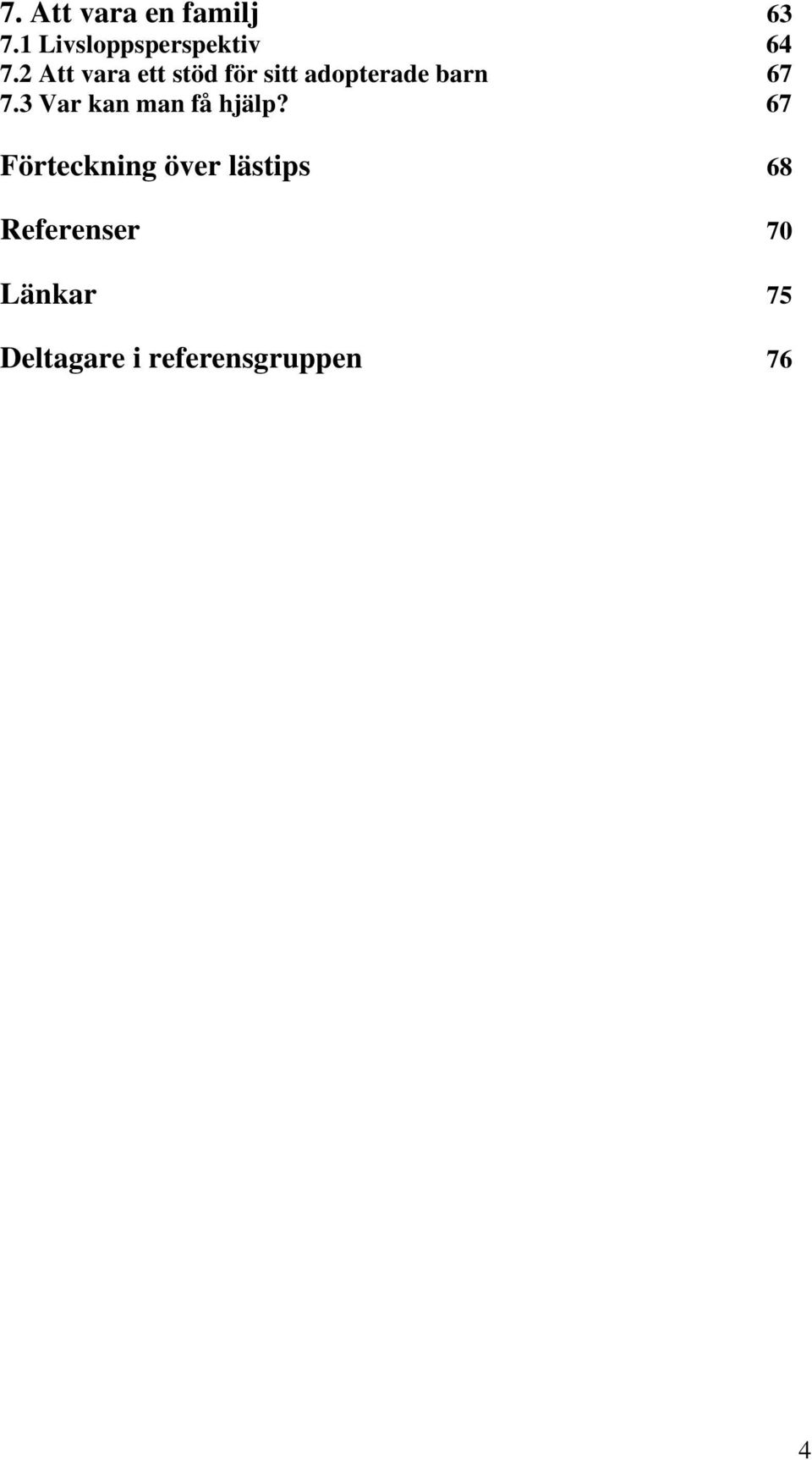 3 Var kan man få hjälp?