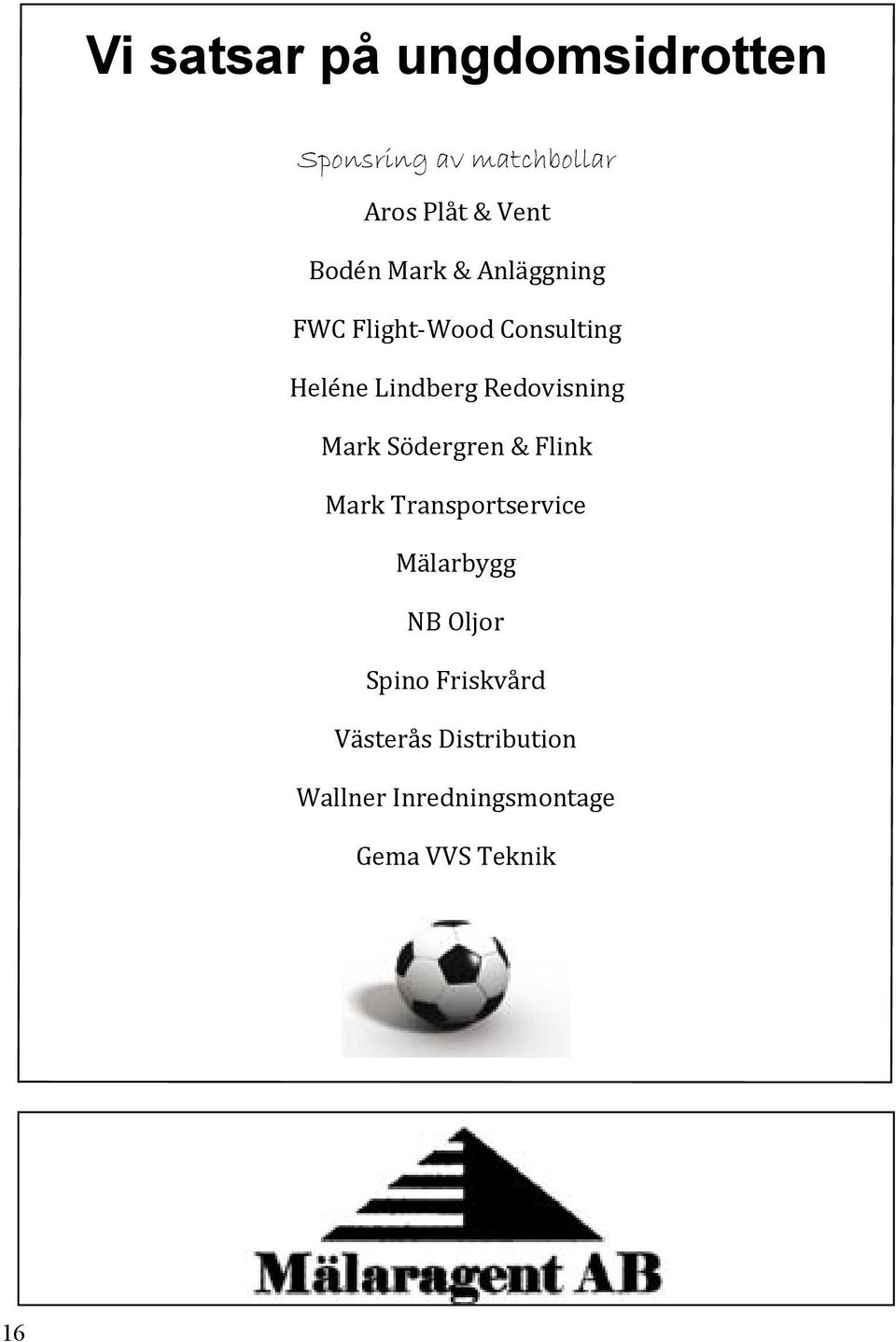 Redovisning Mark Södergren & Flink Mark Transportservice Mälarbygg NB