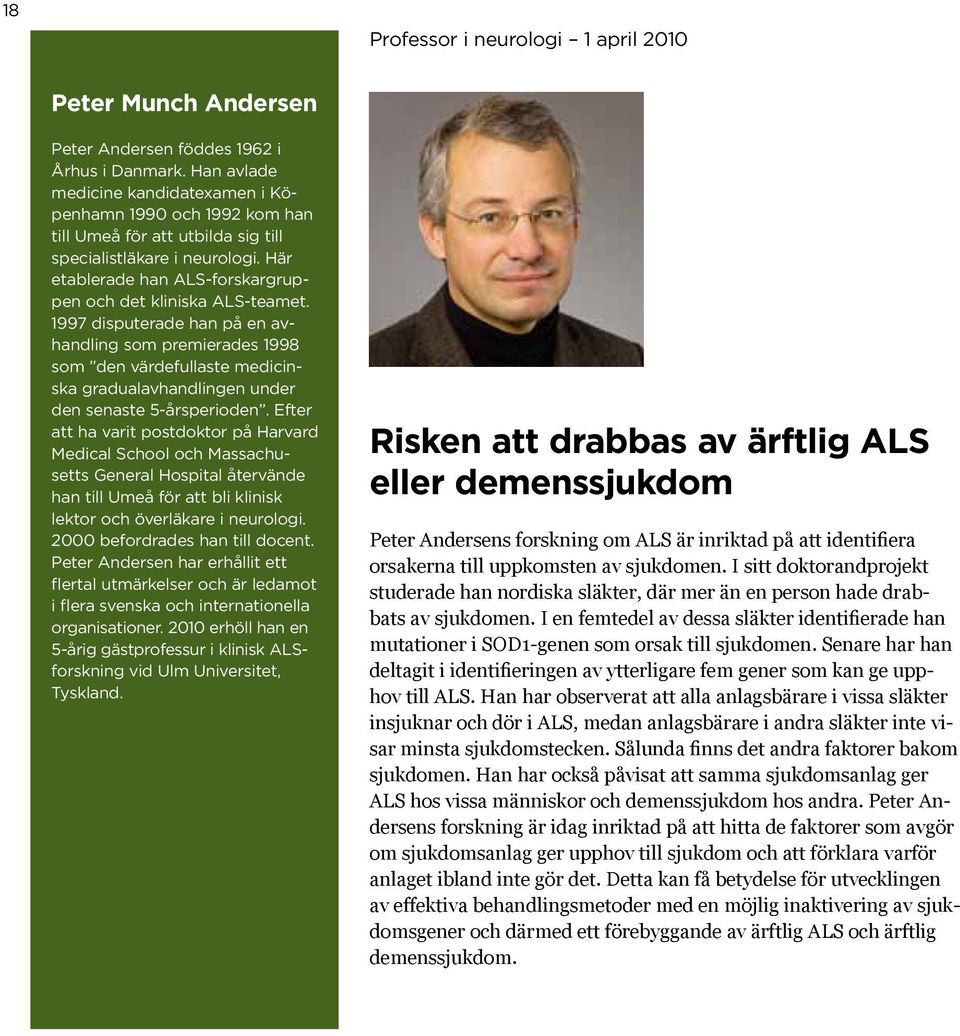 1997 disputerade han på en avhandling som premierades 1998 som den värdefullaste medicinska gradualavhandlingen under den senaste 5-årsperioden.