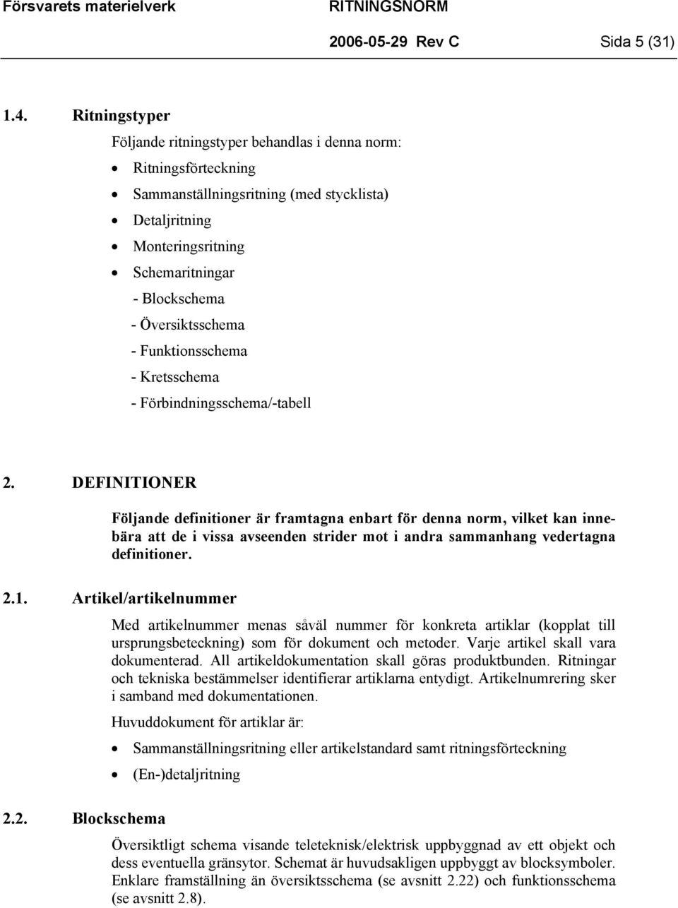 Översiktsschema - Funktionsschema - Kretsschema - Förbindningsschema/-tabell 2.