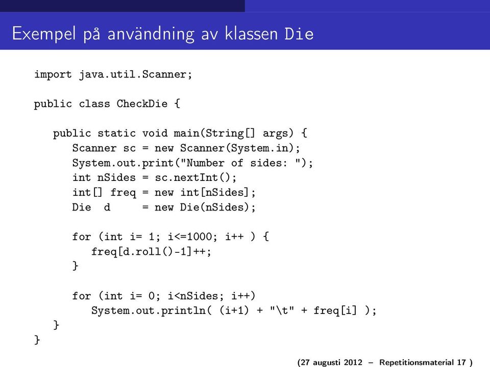 in); System.out.print("Number of sides: "); int nsides = sc.