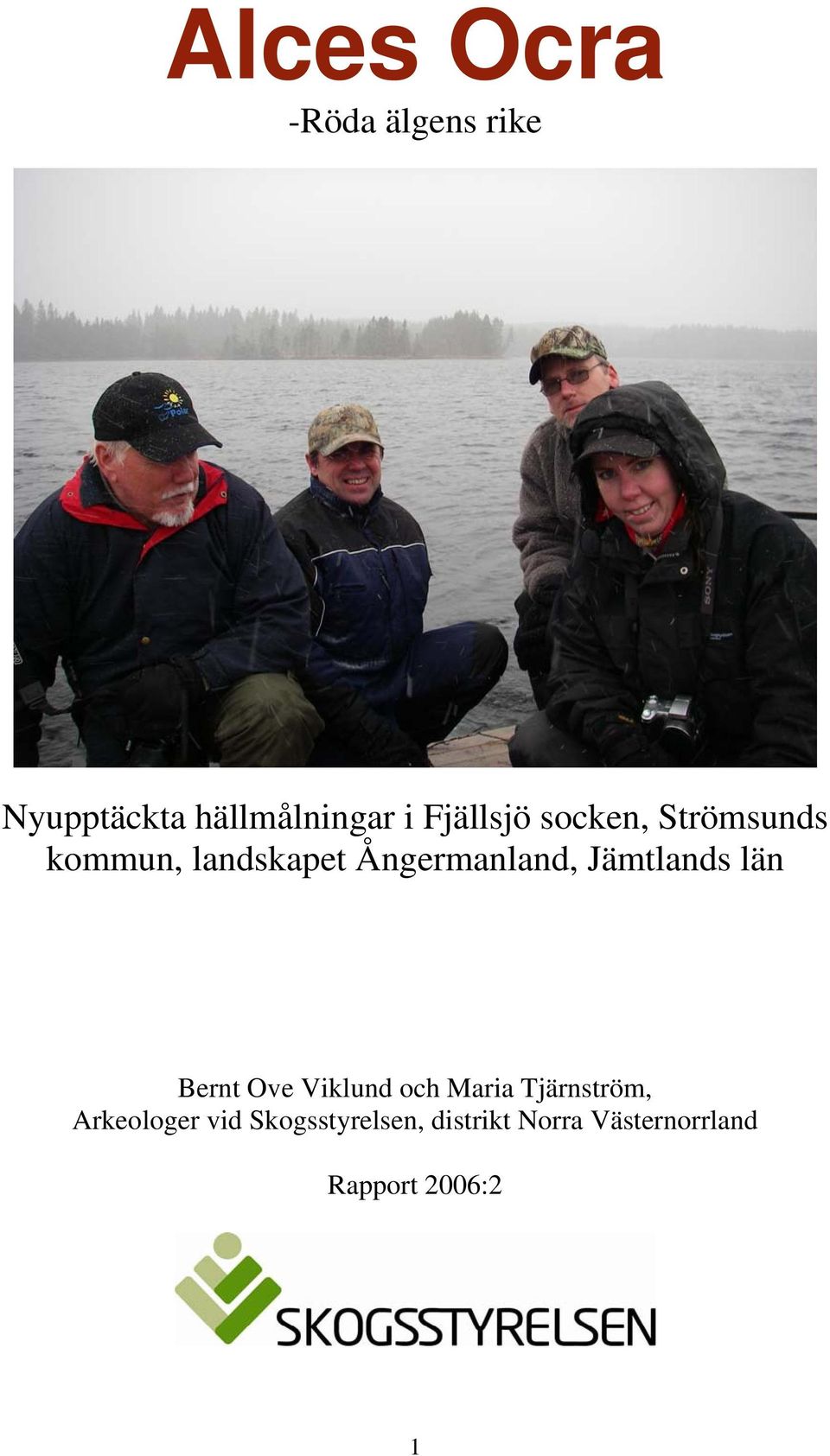 Jämtlands län Bernt Ove Viklund och Maria Tjärnström,