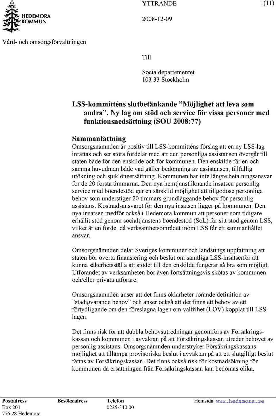 personliga assistansen övergår till staten både för den enskilde och för kommunen.