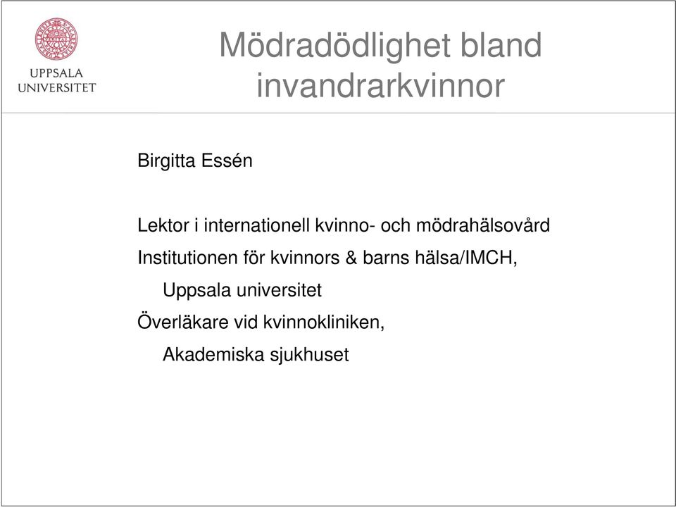 Institutionen för kvinnors & barns hälsa/imch, Uppsala