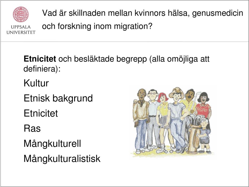 Etnicitet och besläktade begrepp (alla omöjliga att