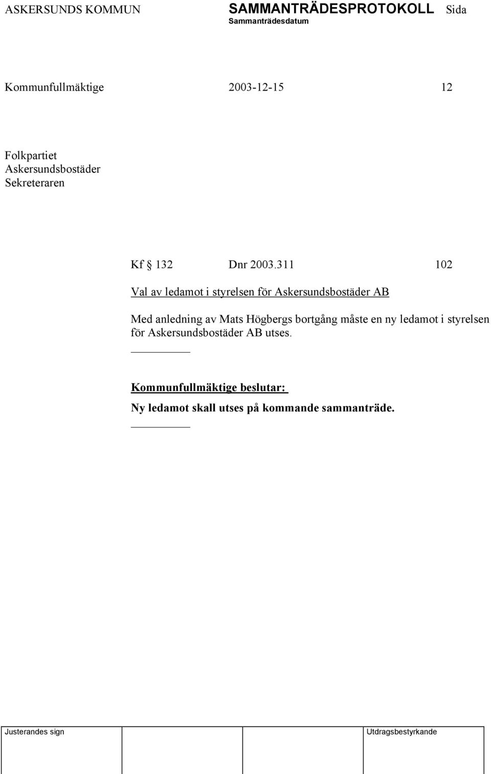 311 102 Val av ledamot i styrelsen för Askersundsbostäder AB Med anledning