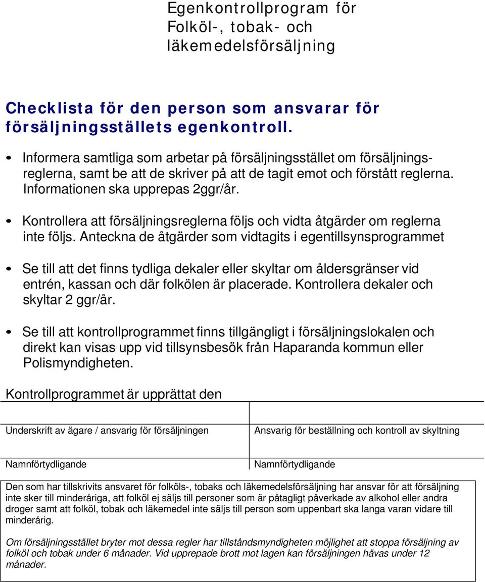 Kontrollera att försäljningsreglerna följs och vidta åtgärder om reglerna inte följs.