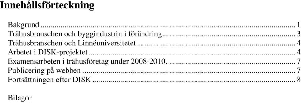 .. 3 Trähusbranschen och Linnéuniversitetet.