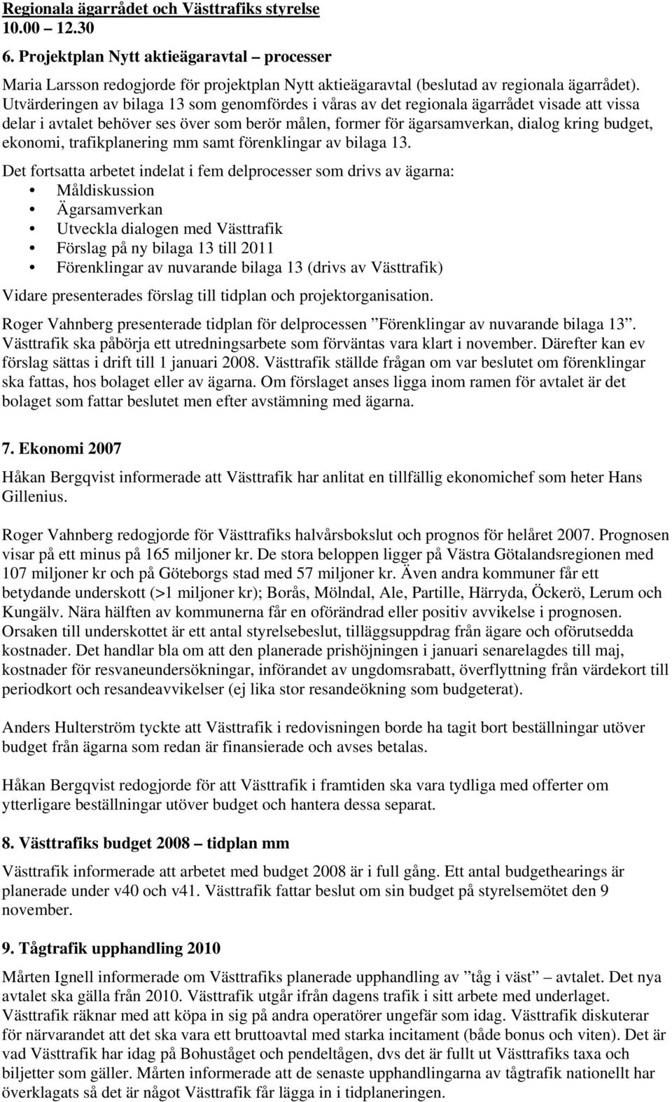 ekonomi, trafikplanering mm samt förenklingar av bilaga 13.