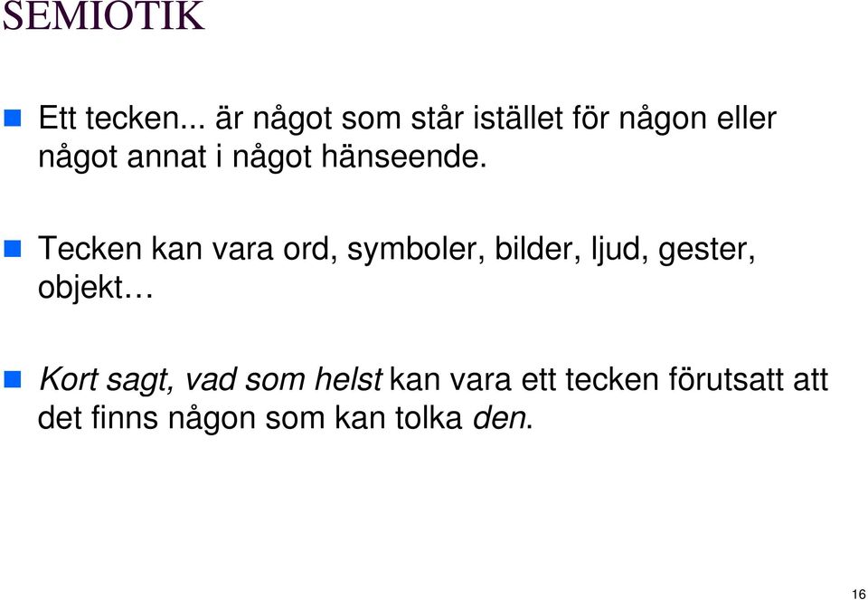 något hänseende.