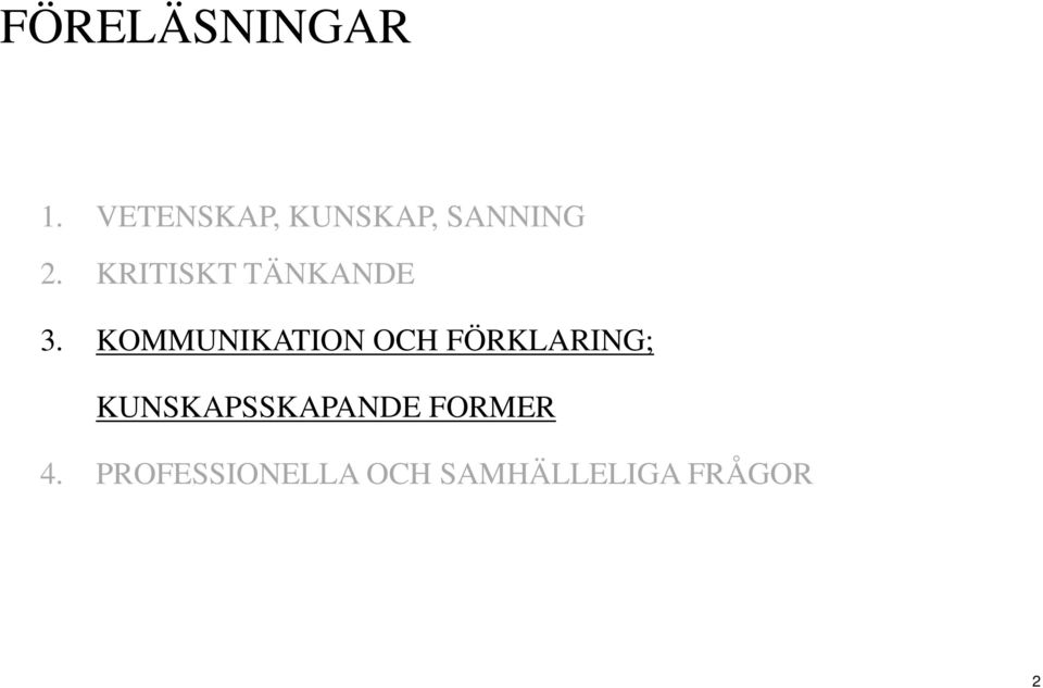 KRITISKT TÄNKANDE 3.