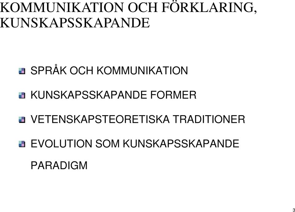 KUNSKAPSSKAPANDE FORMER