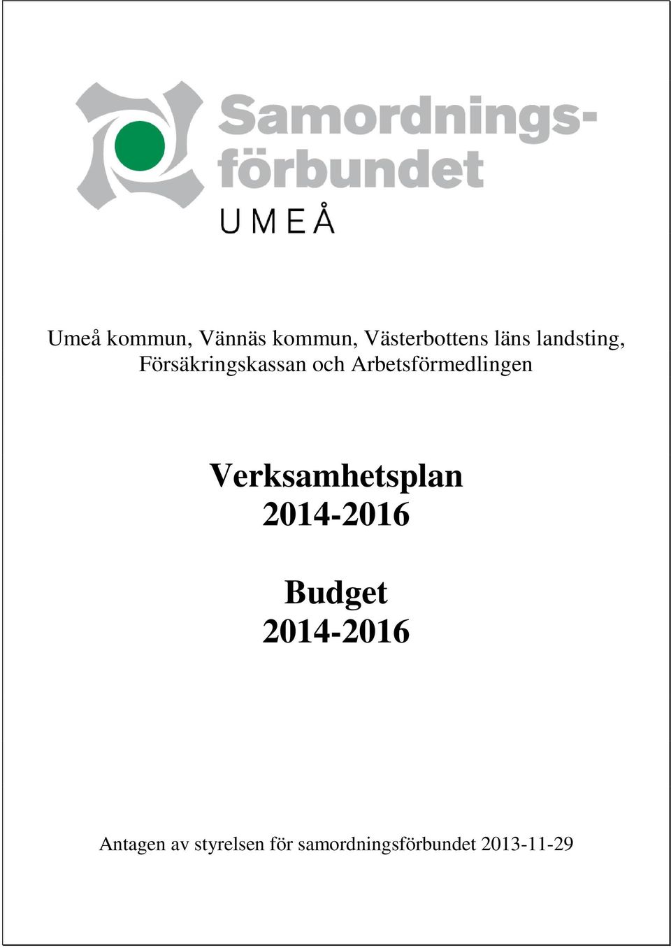 Arbetsförmedlingen Verksamhetsplan 2014-2016