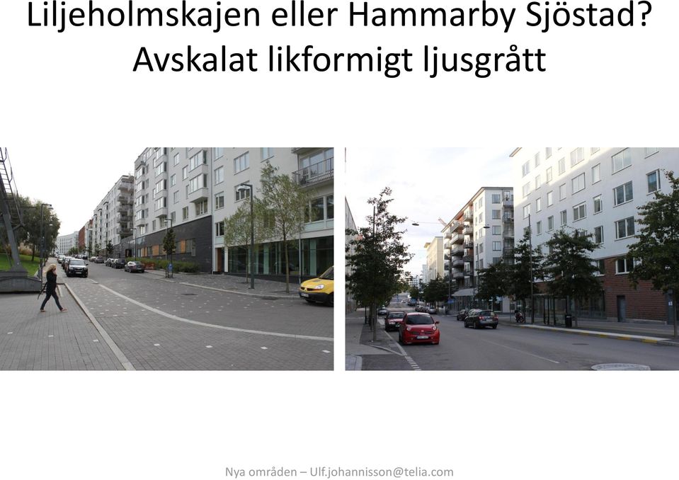 Avskalat likformigt