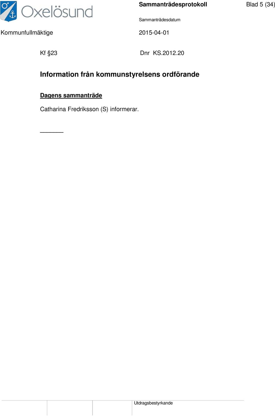 20 Information från kommunstyrelsens