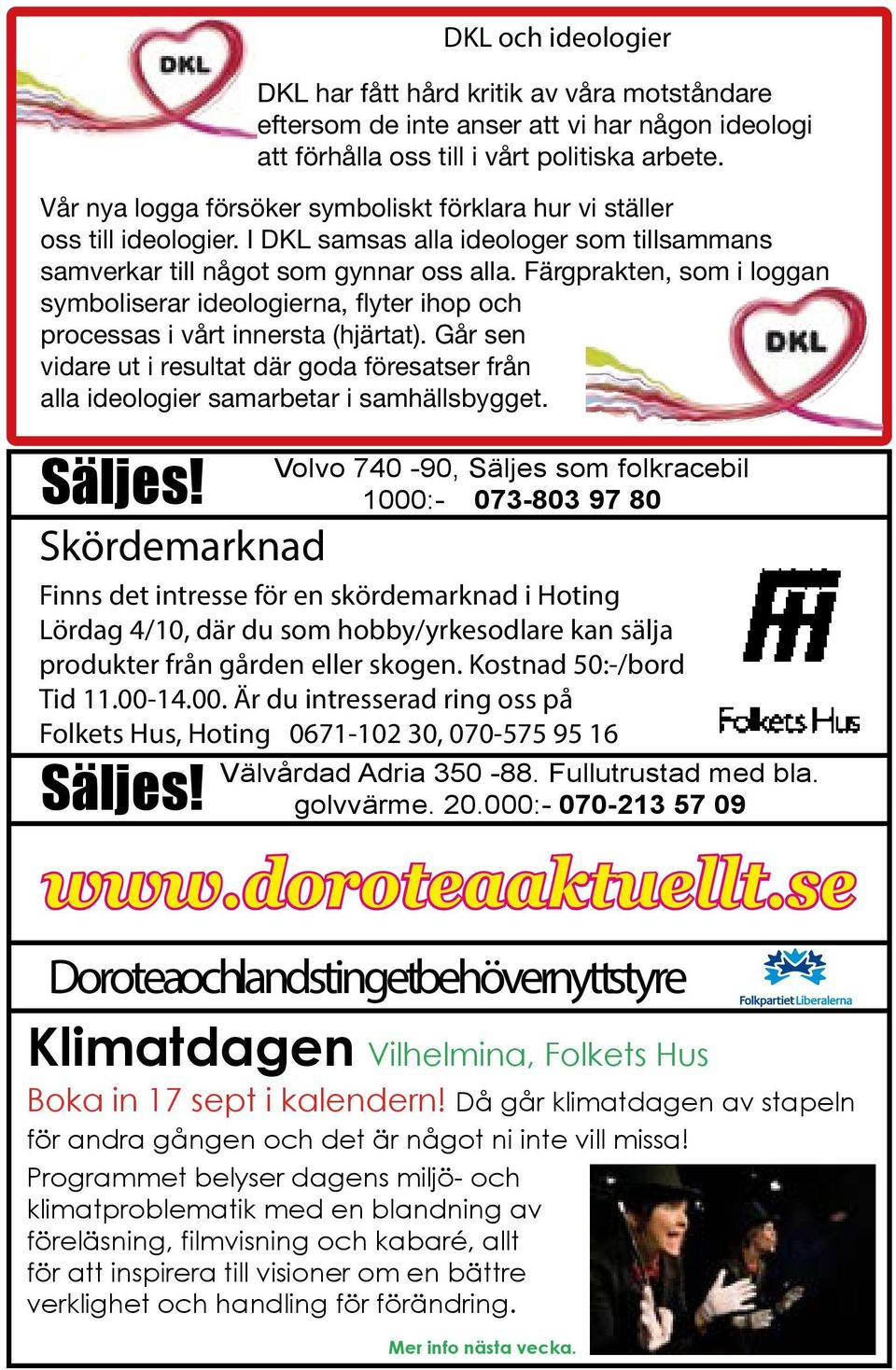 Färgprakten, som i loggan symboliserar ideologierna, flyter ihop och processas i vårt innersta (hjärtat).