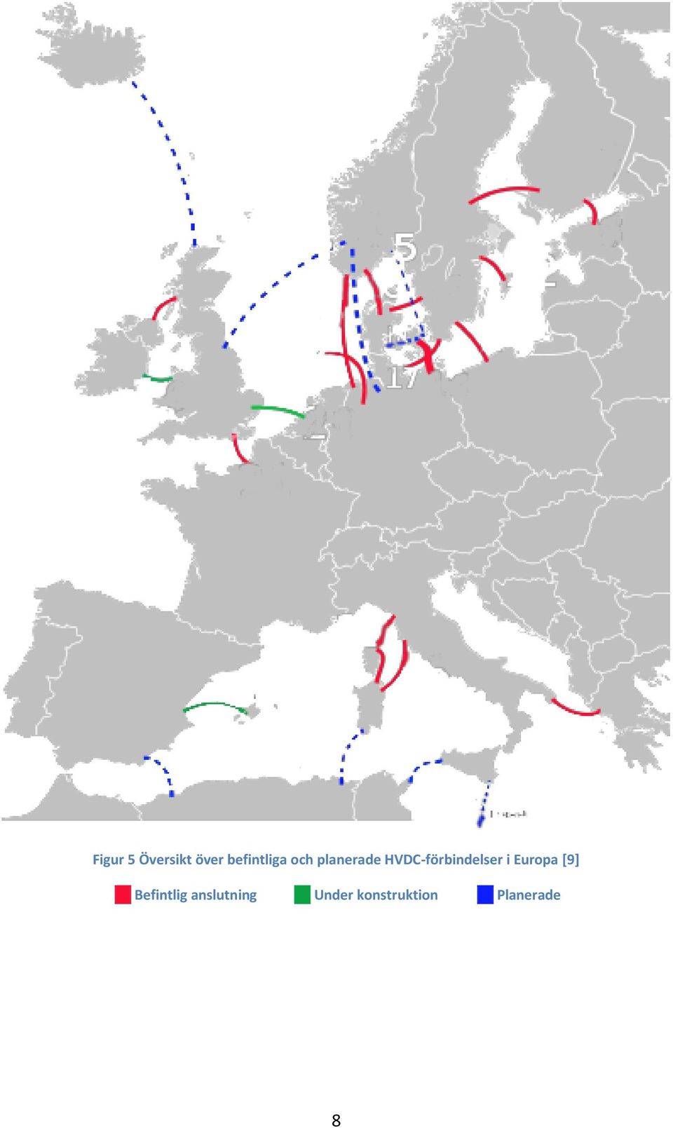 i Europa [9] Befintlig