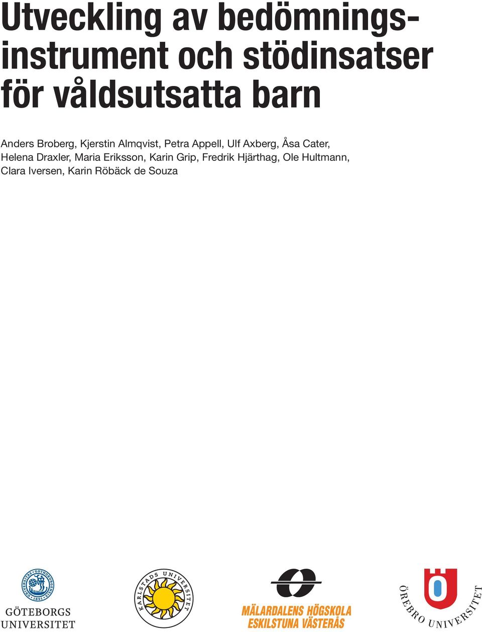 Appell, Ulf Axberg, Åsa Cater, Helena Draxler, Maria Eriksson,