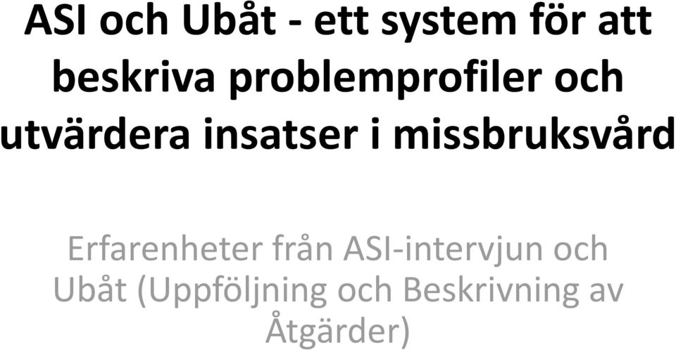 missbruksvård Erfarenheter från