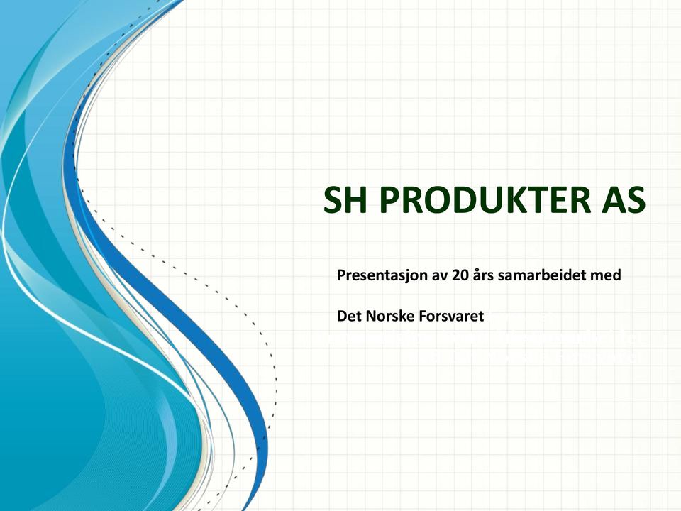 Forsvaret Presentasjon marbeidet med av Det