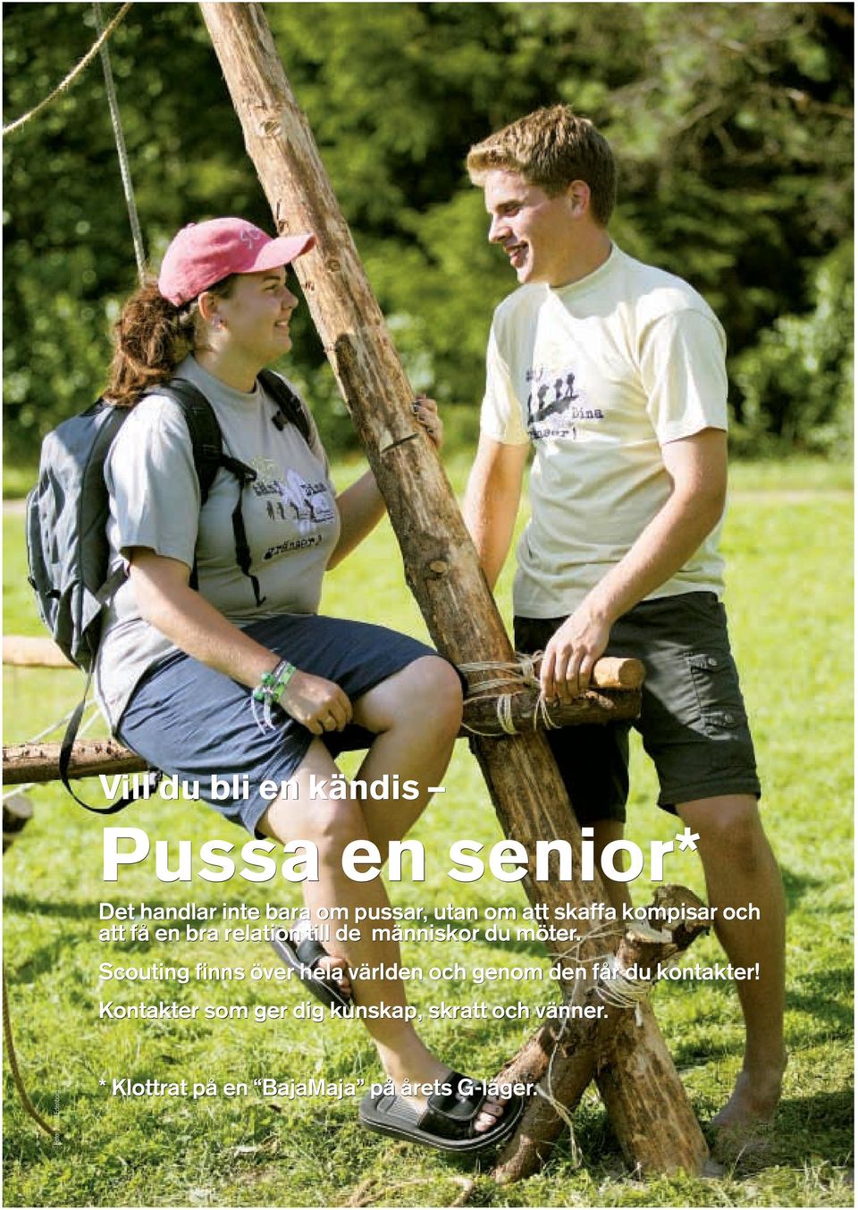 Scouting finns över hela världen och genom den får du kontakter!
