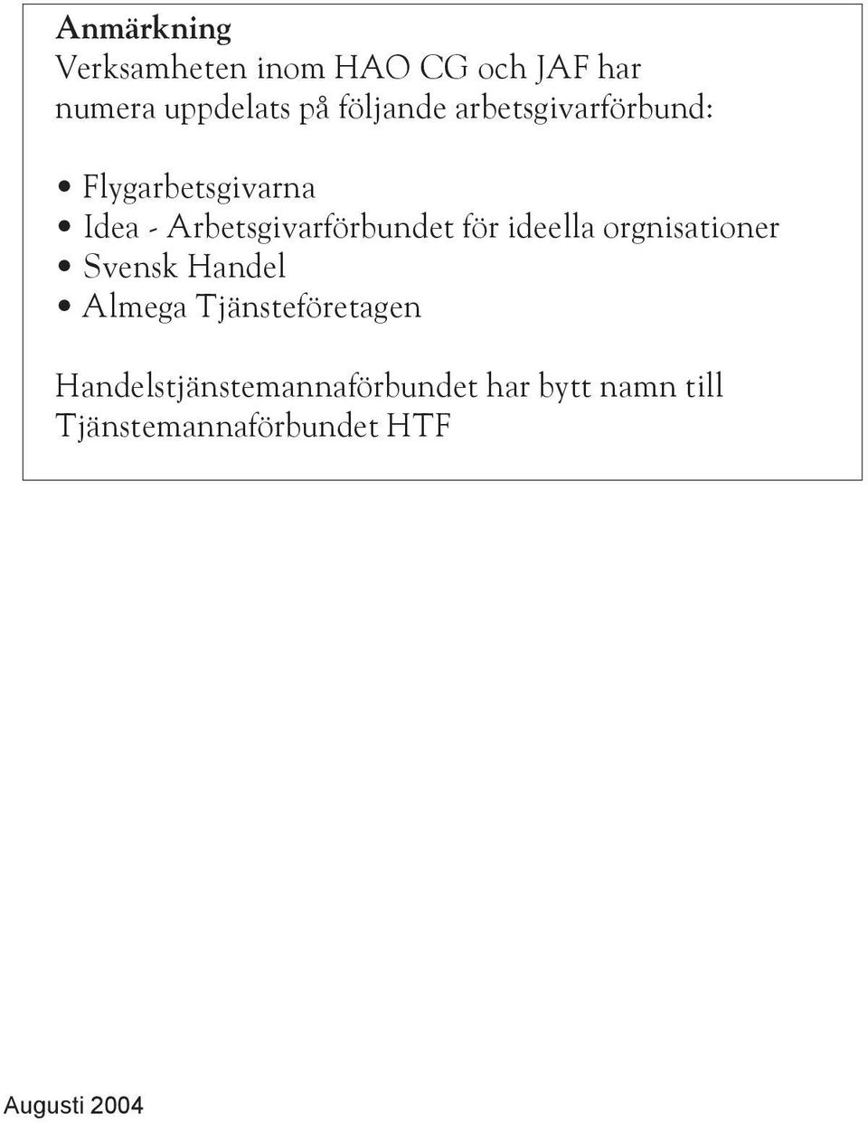 Arbetsgivarförbundet för ideella orgnisationer Svensk Handel Almega