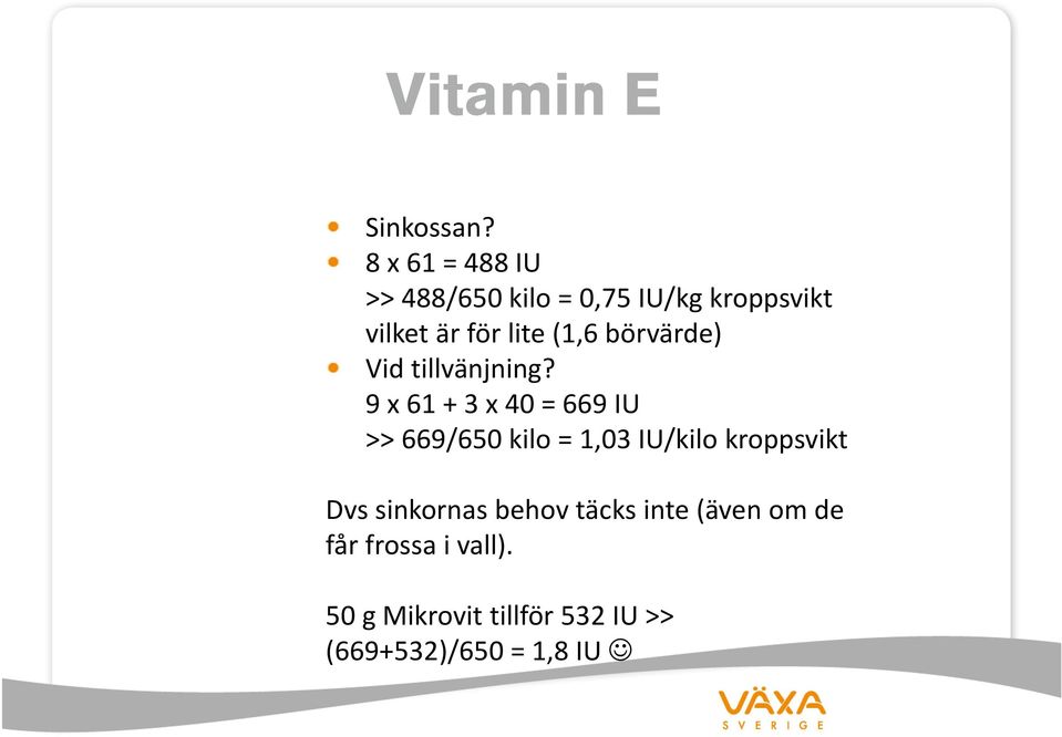 (1,6 börvärde) Vid tillvänjning?