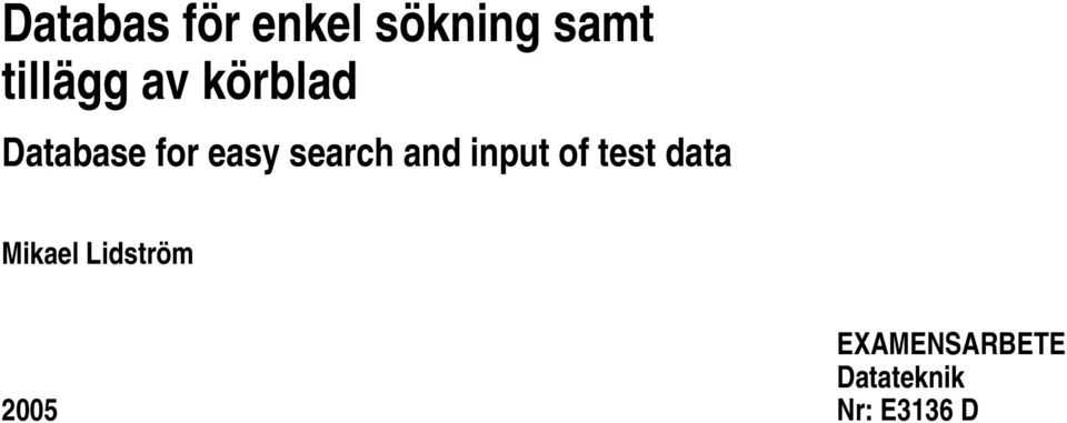 and input of test data Mikael Lidström