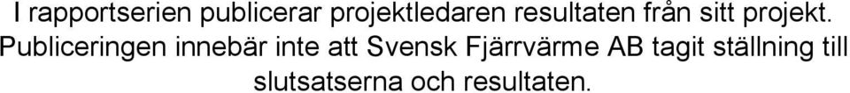 Publiceringen innebär inte att Svensk