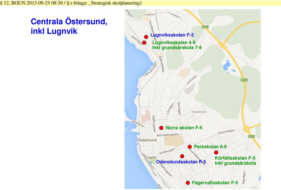 Inkl grundsärskola 7-9 Norra skolan F-5 Parkskolan 6-9