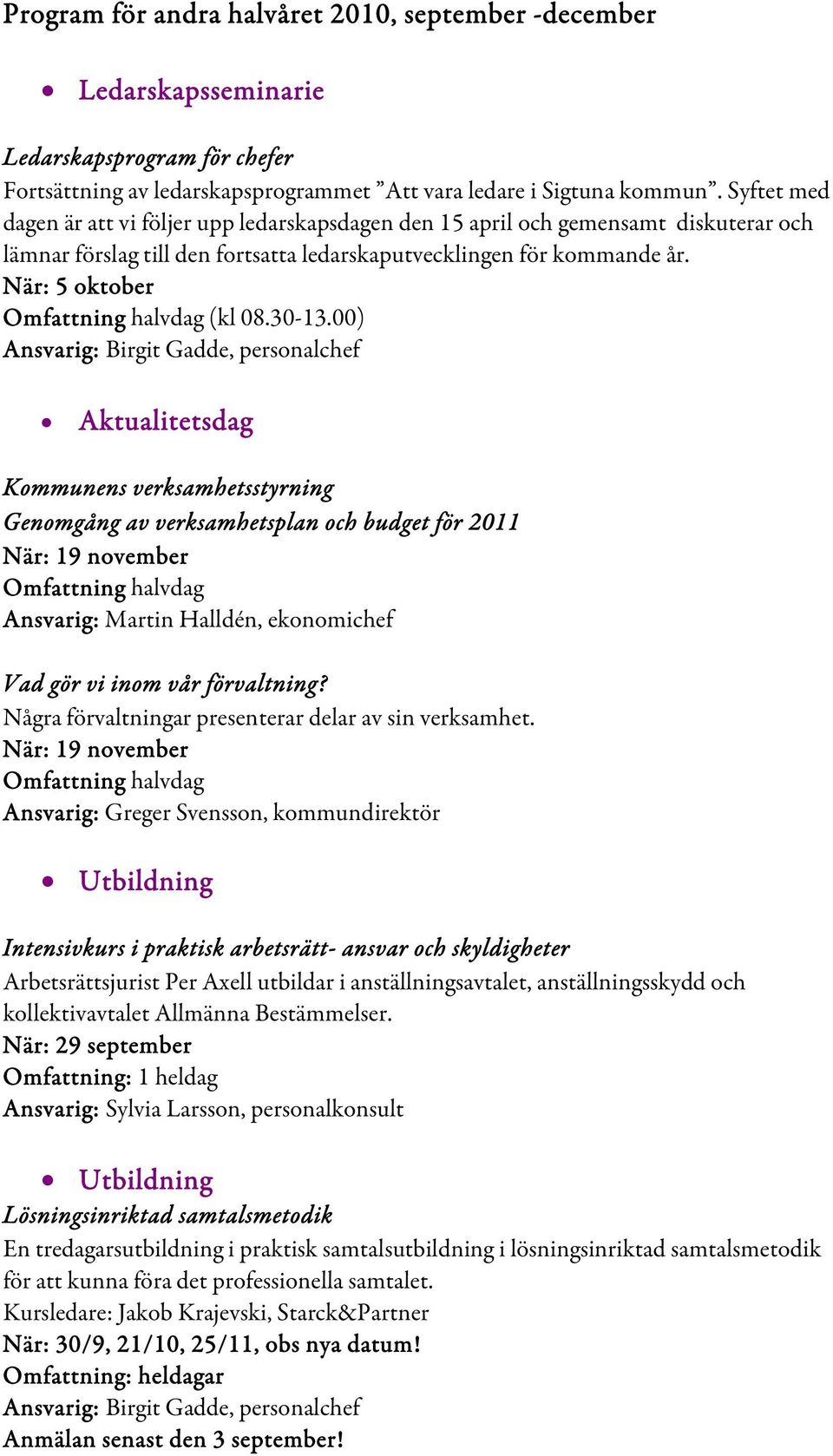 När: 5 oktober Omfattning halvdag (kl 08.30-13.