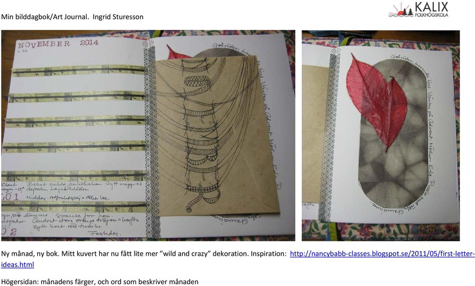 dekoration. Inspiration: http://nancybabb-classes.