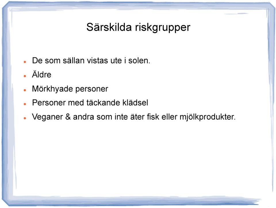 Äldre Mörkhyade personer Personer med