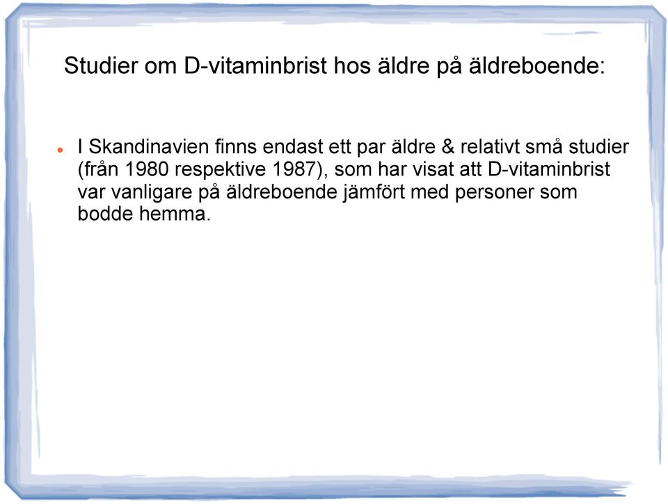 studier (från 1980 respektive 1987), som har visat att