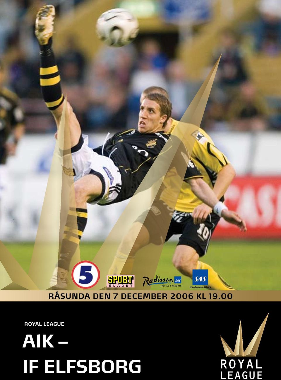 00 ROYAL LEAGUE AIK X