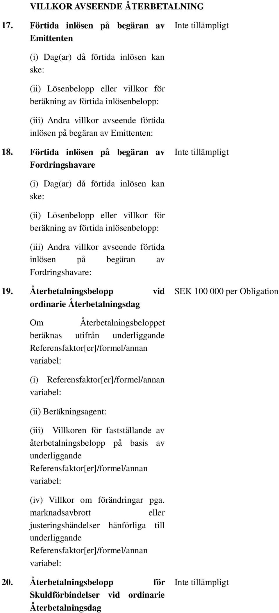 begäran av Emittenten: 18.