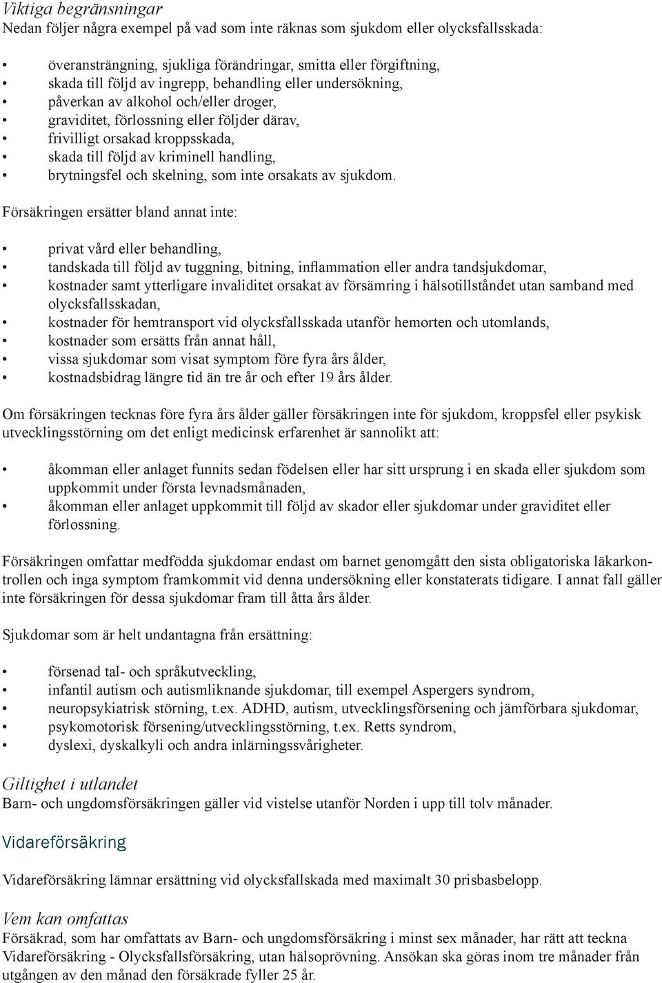 brytningsfel och skelning, som inte orsakats av sjukdom.