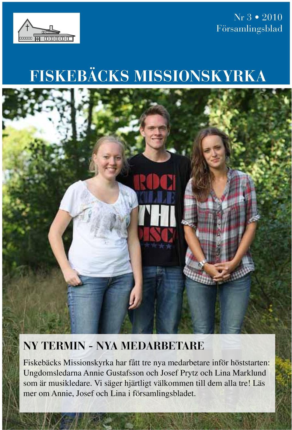 Ungdomsledarna Annie Gustafsson och Josef Prytz och Lina Marklund som är musikledare.