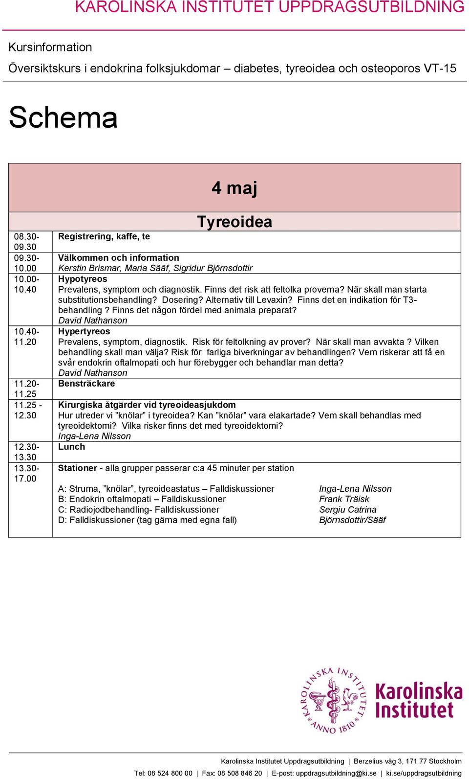 När skall man starta substitutionsbehandling? Dosering? Alternativ till Levaxin? Finns det en indikation för T3- behandling? Finns det någon fördel med animala preparat?