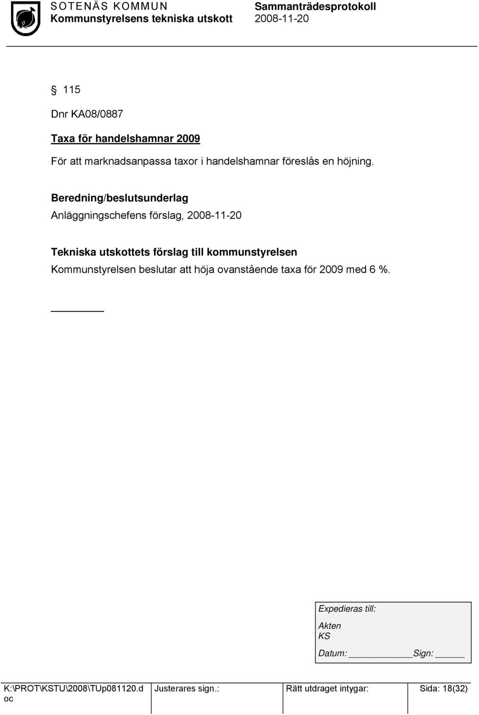Beredning/beslutsunderlag Anläggningschefens förslag, Tekniska utskottets förslag till