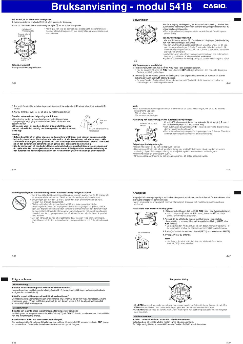 S-32 Indikator for Timesignal PÅ Snooze alarm indikator Indikator for Alarm PÅ Alarm "på" ikon (när ett alarm är på), snooze alarm ikon (när snooze alarm är på) och timsignal ikon (när timsignal är