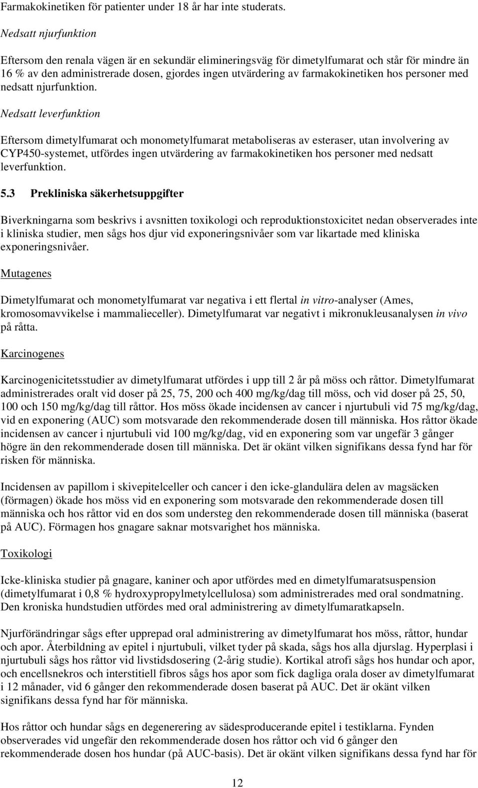 hos personer med nedsatt njurfunktion.