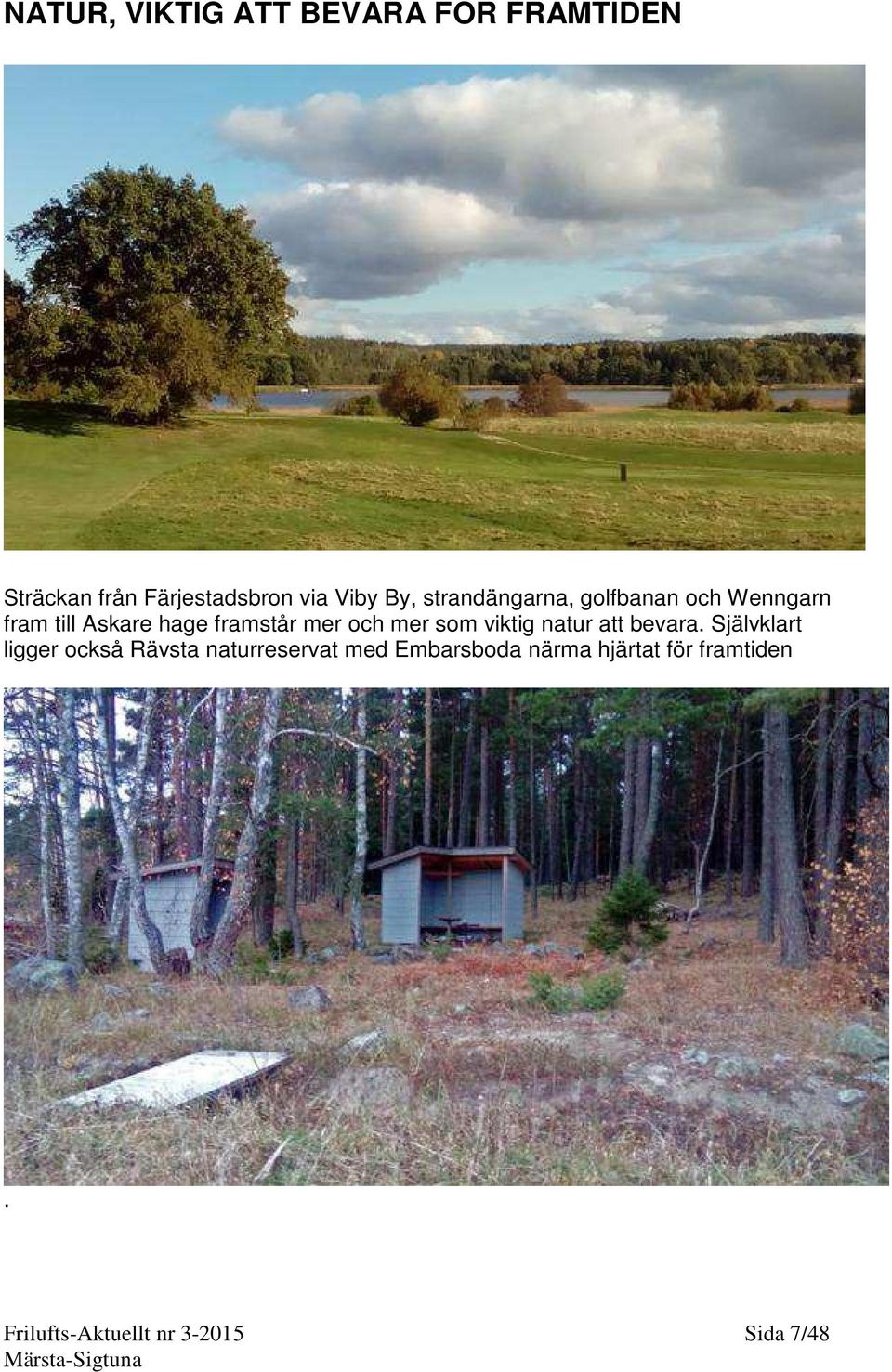 och mer som viktig natur att bevara.