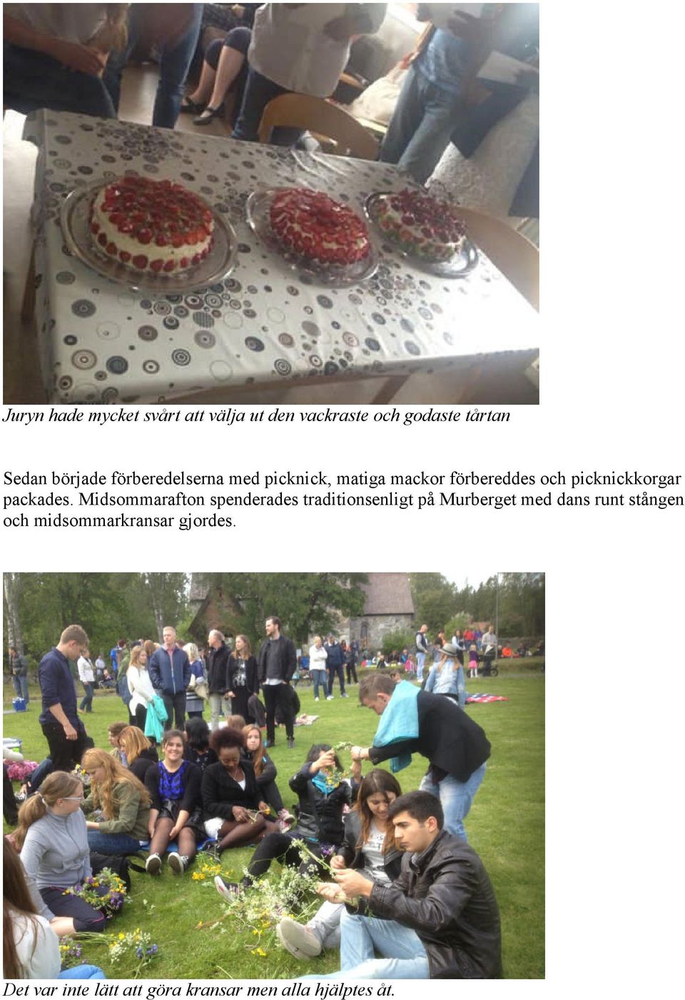 Midsommarafton spenderades traditionsenligt på Murberget med dans runt stången och